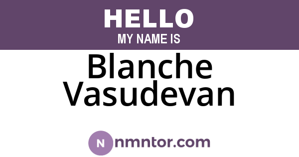 Blanche Vasudevan