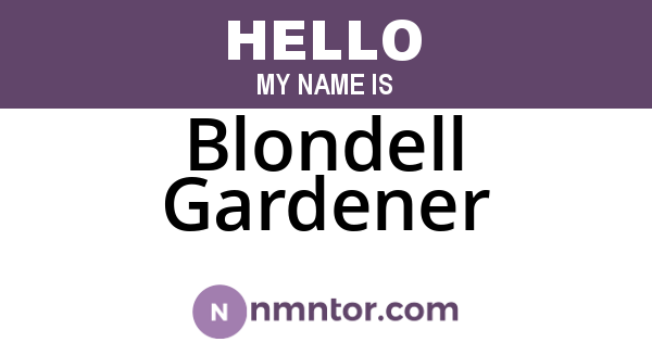 Blondell Gardener