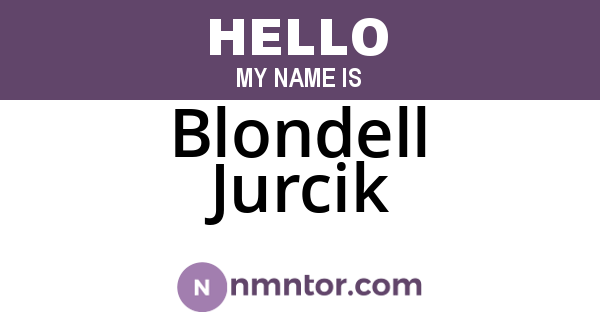 Blondell Jurcik