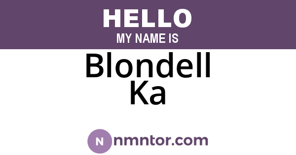 Blondell Ka