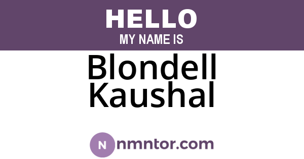 Blondell Kaushal