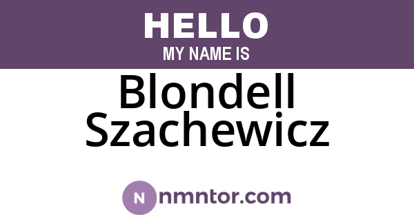 Blondell Szachewicz