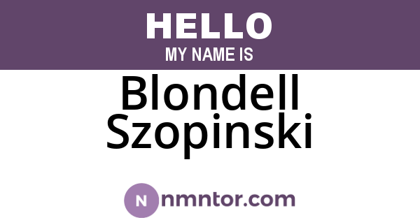 Blondell Szopinski