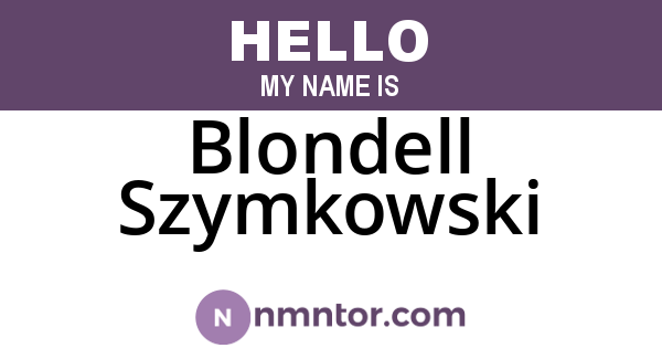 Blondell Szymkowski
