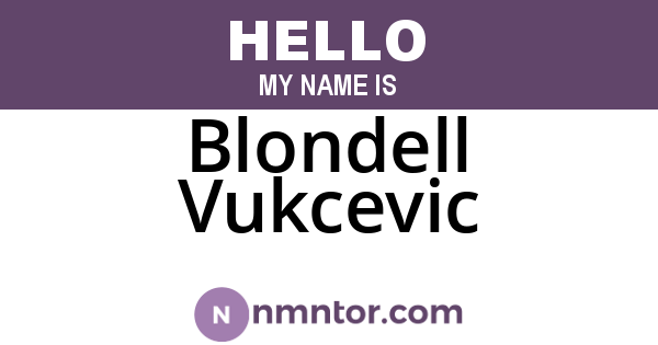Blondell Vukcevic