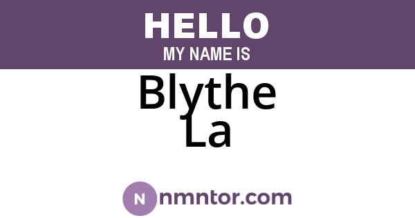 Blythe La