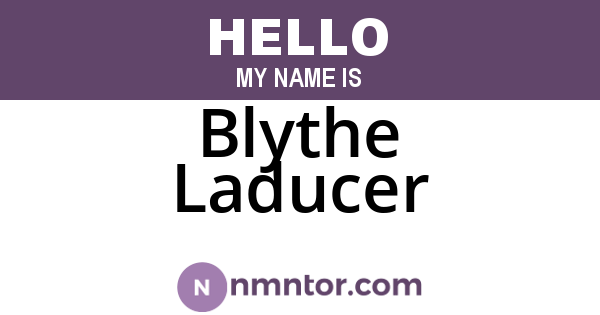 Blythe Laducer
