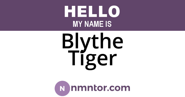 Blythe Tiger