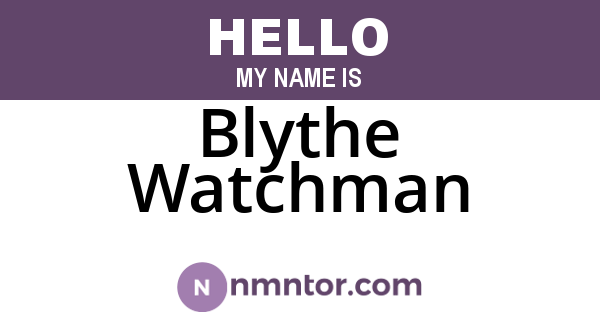 Blythe Watchman