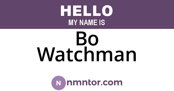 Bo Watchman