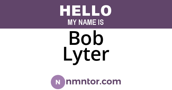 Bob Lyter