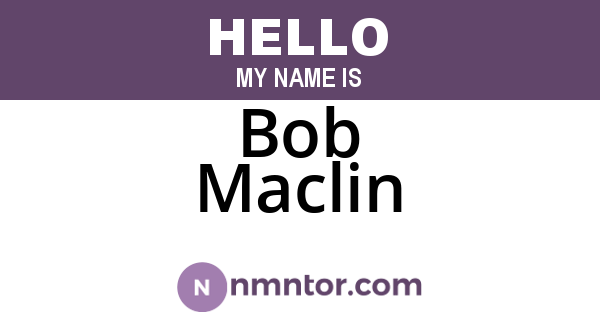 Bob Maclin