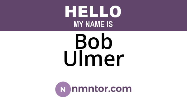 Bob Ulmer