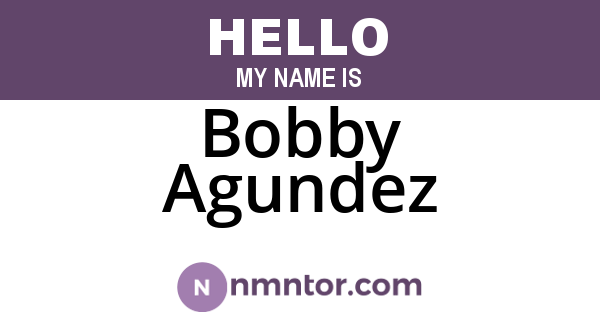 Bobby Agundez