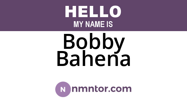 Bobby Bahena
