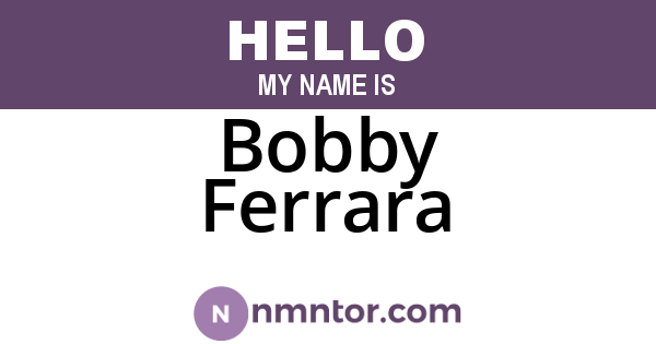 Bobby Ferrara