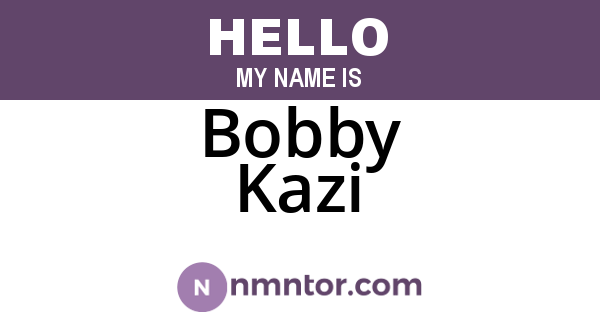 Bobby Kazi