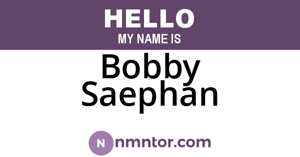 Bobby Saephan