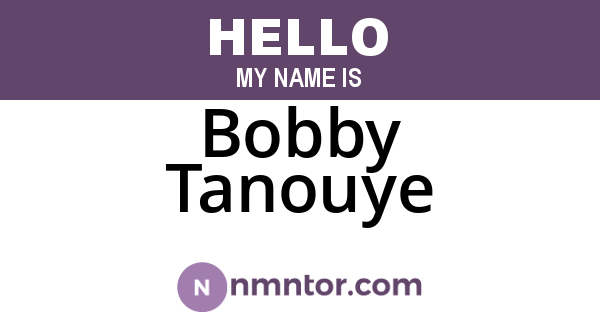 Bobby Tanouye