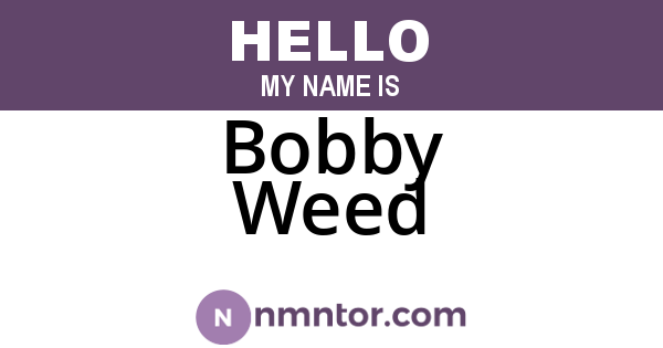 Bobby Weed