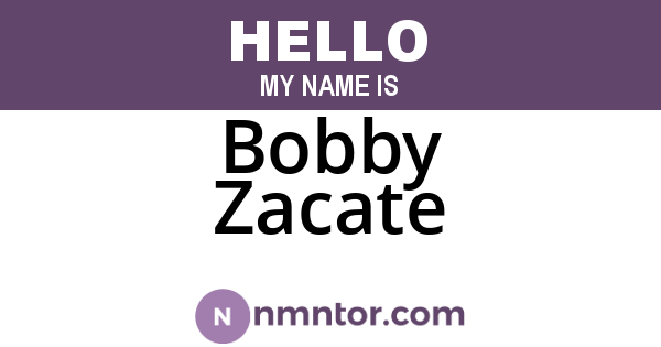Bobby Zacate