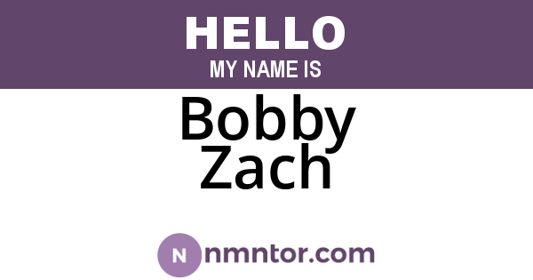 Bobby Zach
