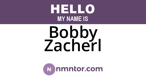 Bobby Zacherl