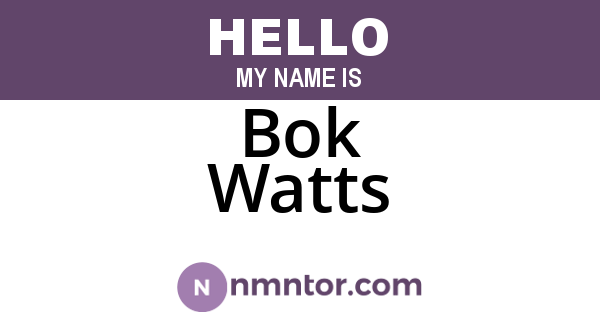 Bok Watts