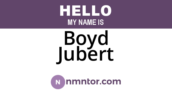 Boyd Jubert