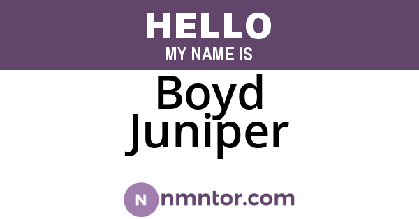 Boyd Juniper