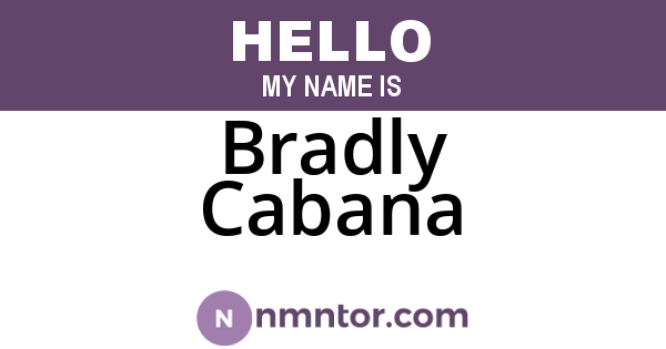 Bradly Cabana