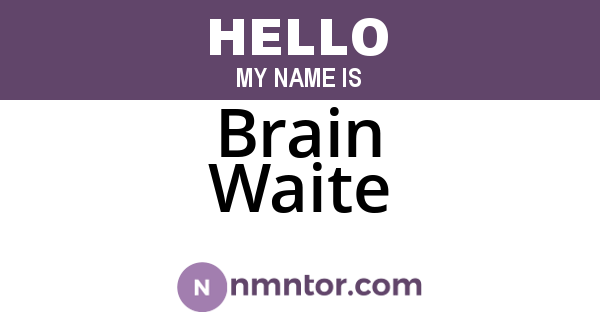 Brain Waite