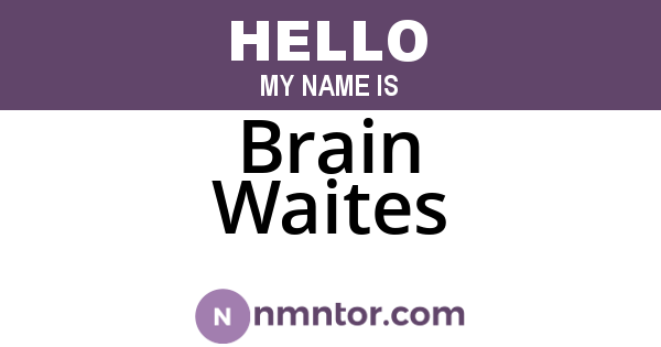 Brain Waites
