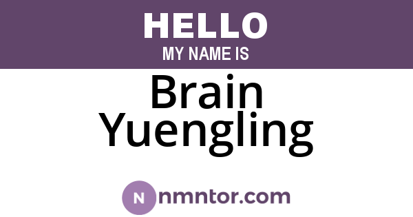 Brain Yuengling