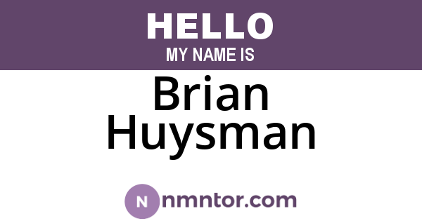 Brian Huysman