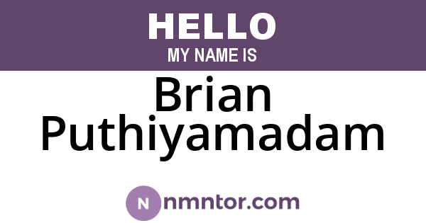 Brian Puthiyamadam