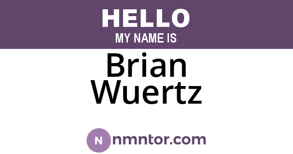 Brian Wuertz