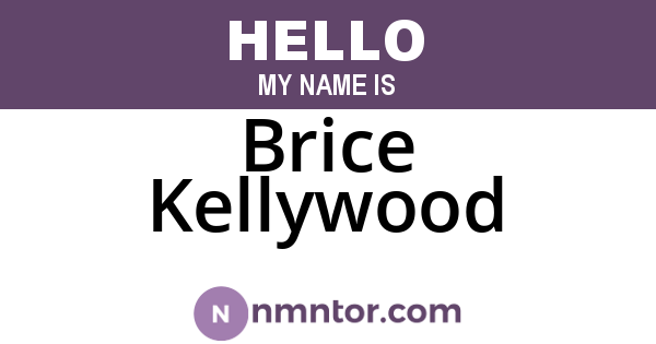 Brice Kellywood