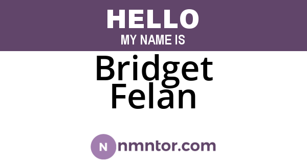 Bridget Felan