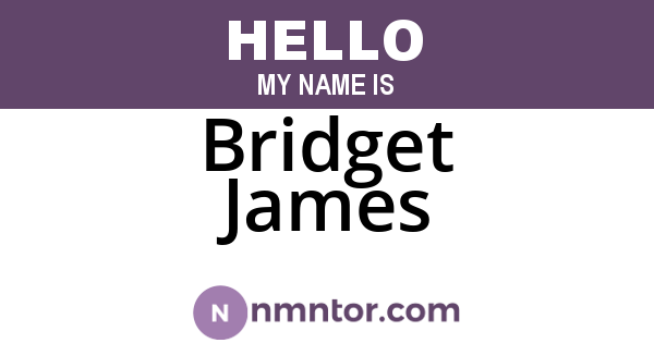 Bridget James