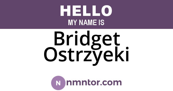 Bridget Ostrzyeki