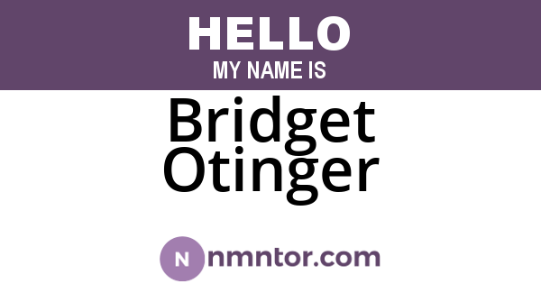 Bridget Otinger