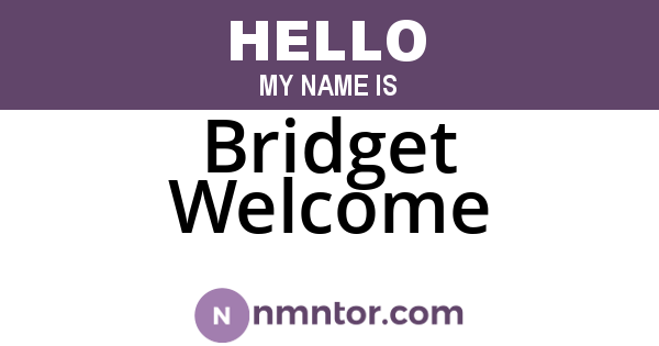 Bridget Welcome