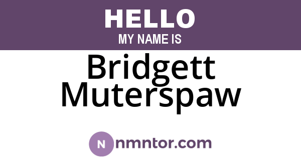 Bridgett Muterspaw