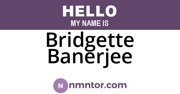 Bridgette Banerjee