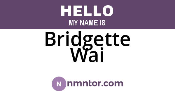 Bridgette Wai