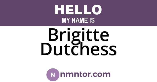 Brigitte Dutchess