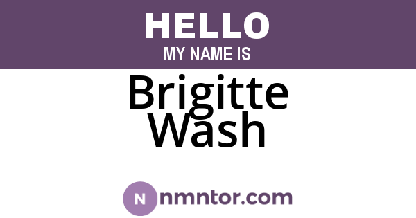 Brigitte Wash