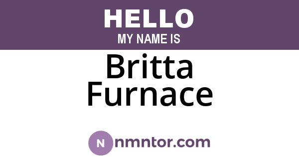 Britta Furnace
