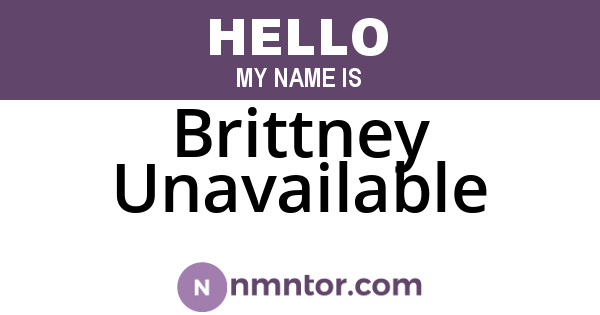 Brittney Unavailable